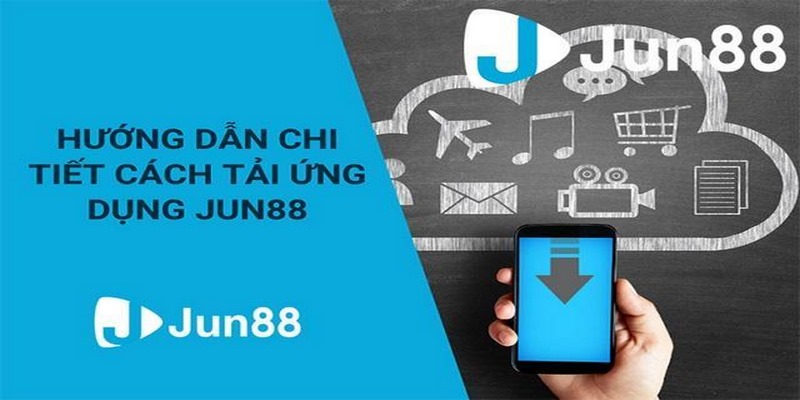 Cách thực hiện tải app Jun88 về máy